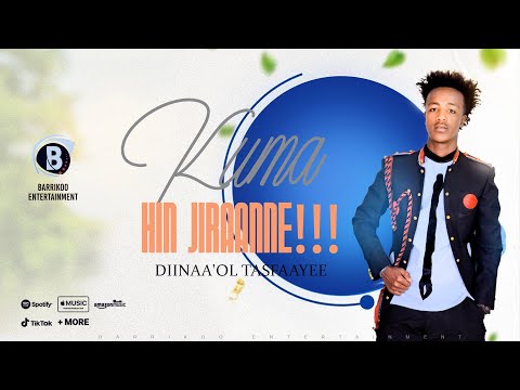 KUMA HIN JIRAANNE Oromo Music by DIINAAOL TASFAYYEE