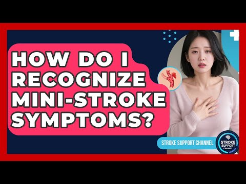 How Do I Recognize Mini-Stroke Symptoms? - Stroke Support Channel
