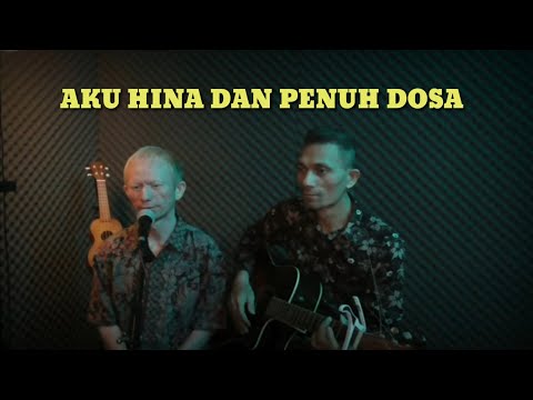 AKU HINA DAN PENUH DOSA - LAGU ADVENT TEMPO DULU - LIVE COVER Walangare bersaudara