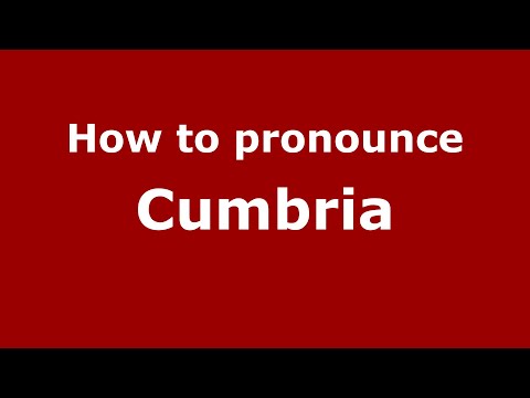 How to pronounce Cumbria (English/UK) - PronounceNames.com