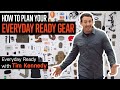 How to Plan Your Everyday Ready Gear - Everyday Ready Pt. 5