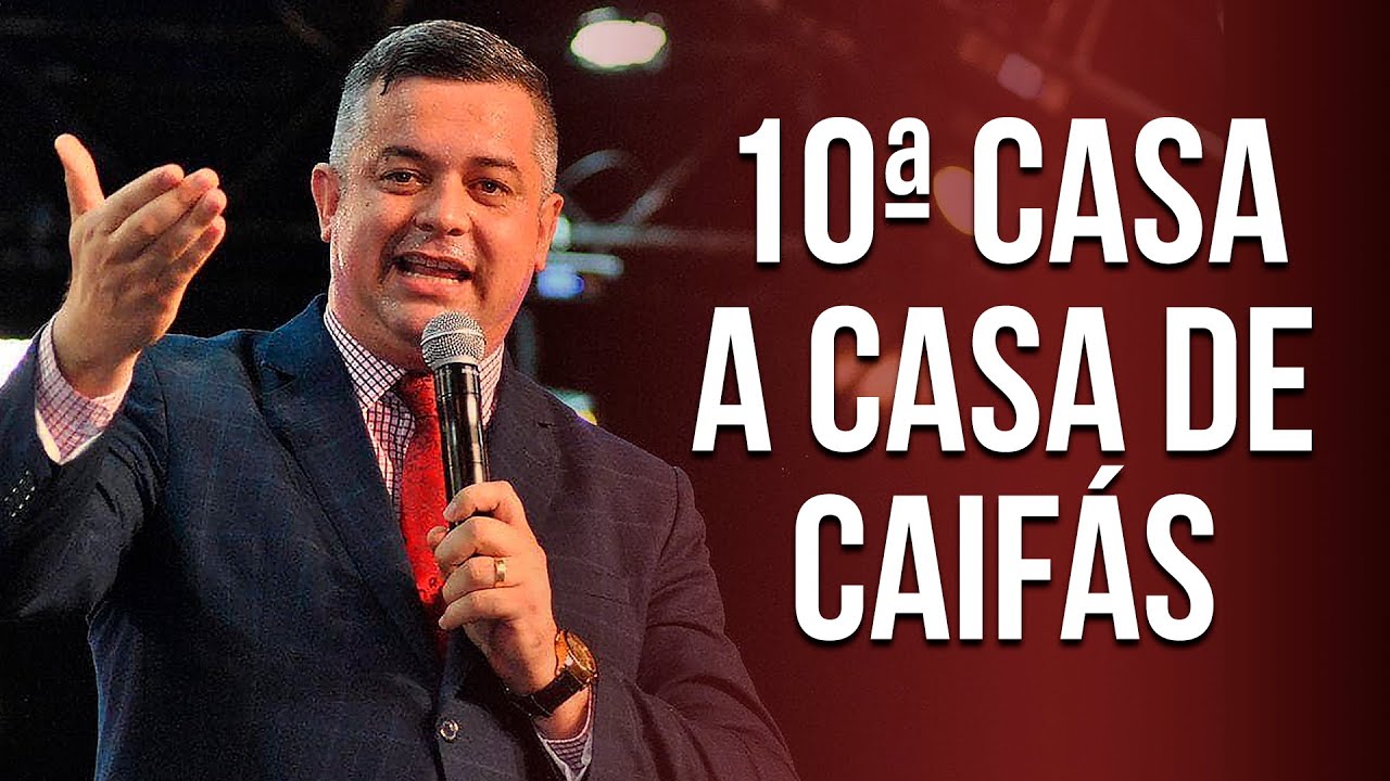 10 - A Casa de Caifás (12 Casas que Jesus Visitou) 10ª Casa - Pr. Reginaldo Ribeiro