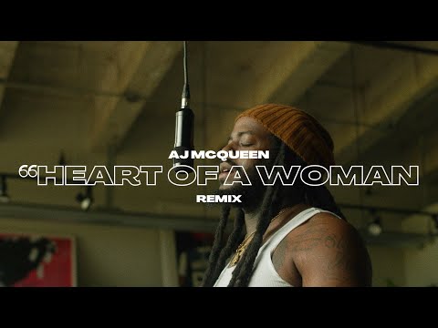 AJ McQueen - Heart Of A Woman (Remix)