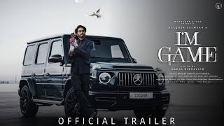 I'm Game - Trailer | Dulquer Salmaan | Nahas Hidayath | Jakes Bejoy | I'm Game Teaser