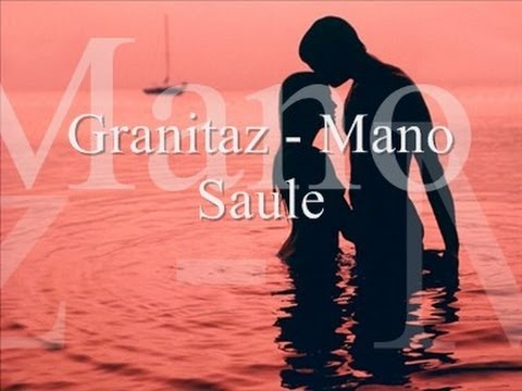 Granitaz -  Mano Saule (Su žodžiais)