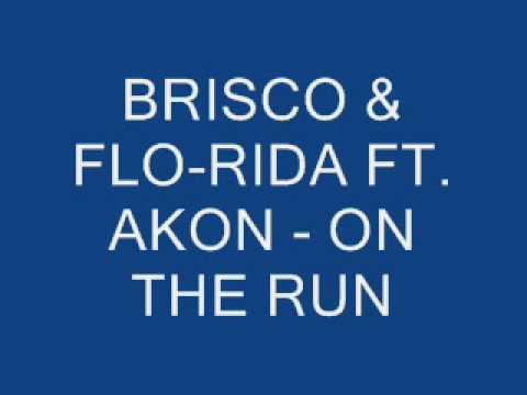 BRISCO + FLO-RIDA FT. AKON - ON THE RUN
