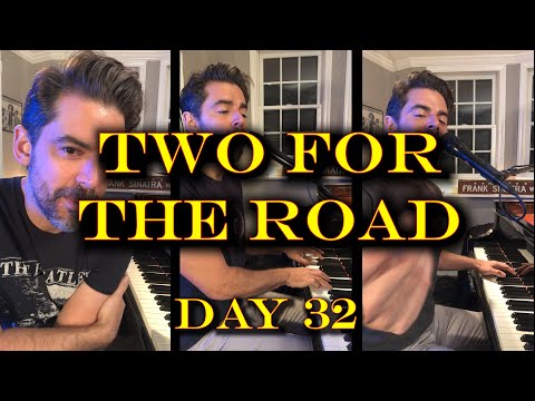Two for the Road - Tony DeSare Quarantine Diaries Day 32