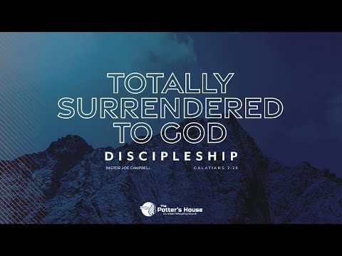 Totally Surrendered To God : Pastor Joe Campbell