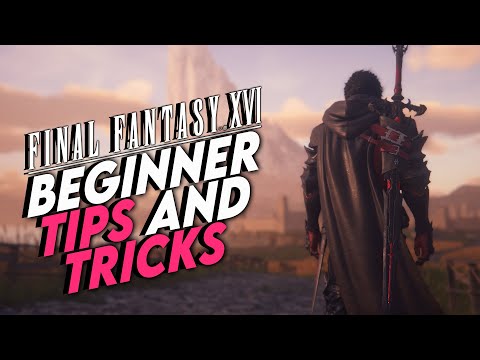 Final Fantasy XVI | Top Tips For Beginners