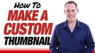 How To Make A Custom Thumbnail