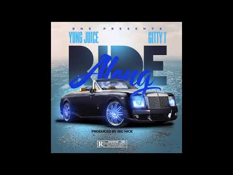 BNE YUNG JUICE & GITTY T - RIDE ALONG