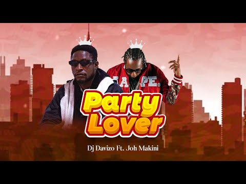 Dj Davizo Ft Joh Makini - Party Lover (Official Music Audio ) | 2024 Release