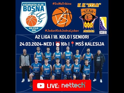 KK "BOSNA" KALESIJA vs KK "STAR" FOJNICA | A2 SJEVER | KS BiH | 24.03.2024 | LIVE | nettech
