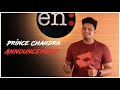 BIG Announcement From PRINCE CHANDRA WATCH NOW