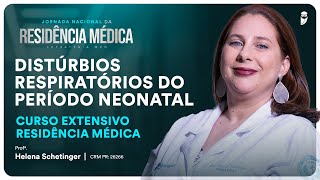 Distúrbios Respiratórios do Período Neonatal - Aula de Pediatria - Curso Extensivo Residência Médica