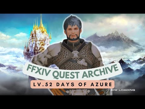 Dragoon: Lv.52 Days of Azure // FFXIV Quest Archive
