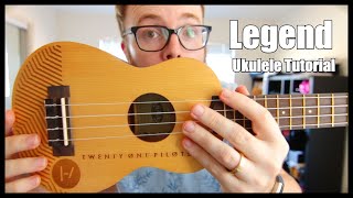 Legend - Twenty-One Pilots (Easy Ukulele Tutorial)