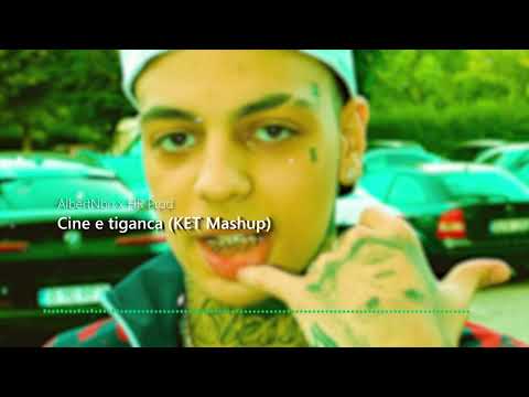 AlbertNbn ❌ HR Prod - Cine e tiganca (KET Mashup)