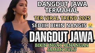 Download lagu SEDIIIIH BANGEETTS 😭LAGU DANGDUT JAWA TERMAHAL YANG PERNAH DI DENGAR/ YANG KALIAN CARI 2025/MUSIK mp3