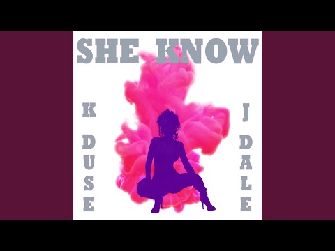 She Know (feat. Jdale)