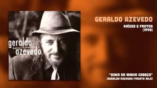 Geraldo Azevedo - Dona Da Minha Cabeça (Raízes e Frutos 2) [ Áudio Oficial]