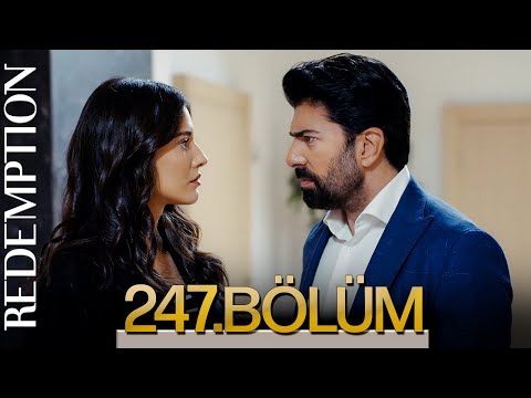 Esaret 247. Bölüm | Redemption Episode 247