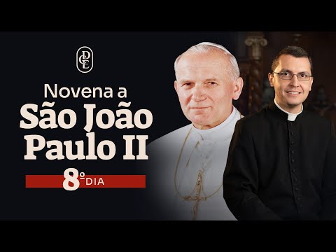 8th day - Novena to Saint John Paul II