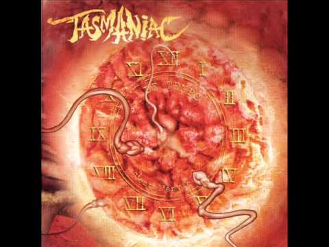 Tasmaniac - Le Temps C'est L'envie