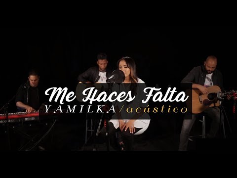 Yamilka - Me Haces Falta (Video Oficial) [Acústico]
