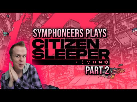 Citizen Sleeper, Full Playthrough, Reading Everything, Part 1 || Merry CS2: Starward Vector Release