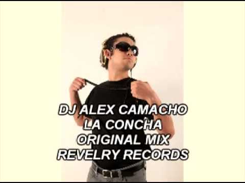 DJ ALEX CAMACHO - LA CONCHA ORIGINAL MIX