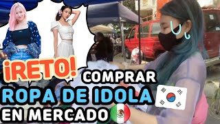 ¡COMPRÉ ROPA DE IDOLA EN MERCADO MEXICANO CON $15!