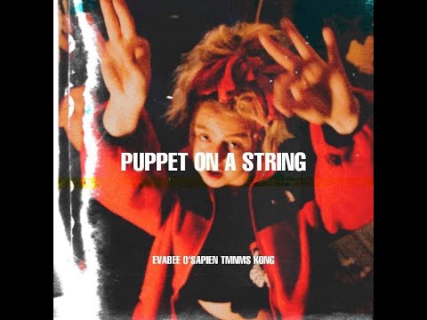 EVABEE - Puppet On A String ft O'Sapien (Prod. TMNMS & Kong)