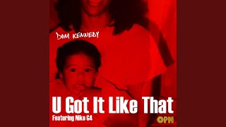 U Got It Like That (feat. Niko G4)