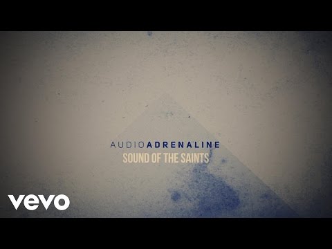 Audio Adrenaline - Sound of the Saints (Official Lyric Video)