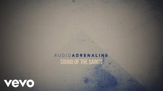 Audio Adrenaline - Sound of the Saints (Official Lyric Video)