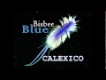 Bisbee Blue - Calexico