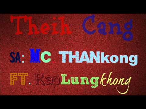 Rap Lungkhong ft Mc. ThanKong - Theih Cang Nu te