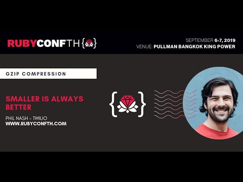RubyConf TH 2019 - Smaller is always better by Phil Nash