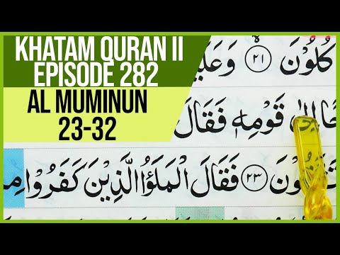 KHATAM QURAN II SURAH AL MUMINUN AYAT 23-32 TARTIL  BELAJAR MENGAJI PELAN PELAN EP 282