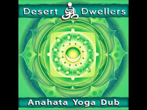 Desert Dwellers - Anahata Yoga Dub Full Album
