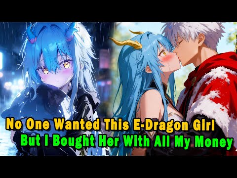 No One Wanted This E-rank Dragon Girl, But I Bought Her With All My Money #anime #Manga #animerecap