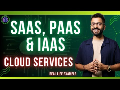 Lec-9: SaaS, PaaS & IaaS - Cloud Computing Made Simple!
