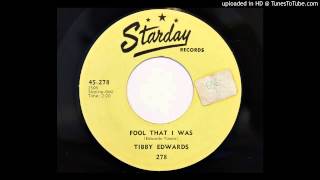 Tibby Edwards - Fool That I Was (Starday 278)