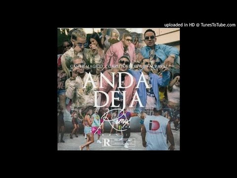 Carlitos Rossy Ft. J Alvarez y Casper Magico - Anda Deja (REMIX OFICIAL)