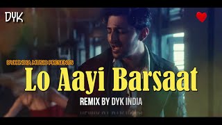 Lo Aayi Barsaat Remix by DYK INDIA  Darshan Raval 