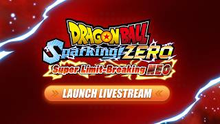 Download lagu DRAGON BALL: Sparking! ZERO Super Limit Breaking NEO - Launch Livestream mp3