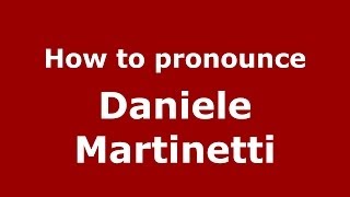 How to pronounce Daniele Martinetti