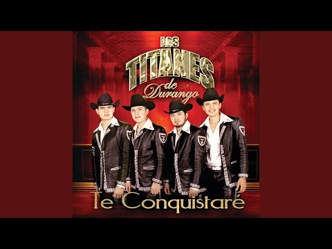 Te Conquistaré