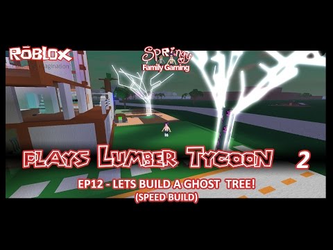 Sfg Roblox Lumber Tycoon 2 Ep12 Speed Build Lets Build A Ghost Tree Apphackzone Com - seniac roblox lumber tycoon ep 1